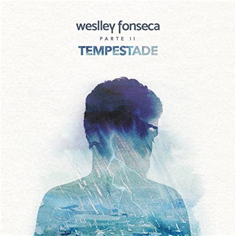 Play Tempestade Pt Ii By Weslley Fonseca On Amazon Music
