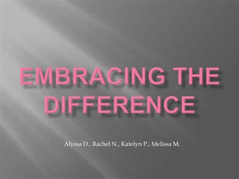 Embracing The Difference Ppt