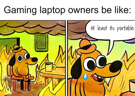 Was Hoping To Get Some Advice On A New Gaming Laptop Here Is A Meme For Your Troubles GAG