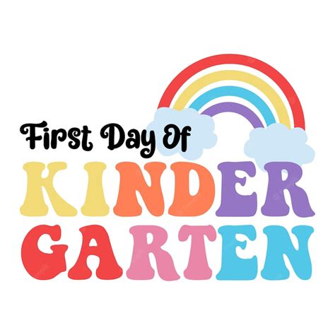 Premium Vector First Day Of Kindergarten Rainbow Kindergarten Back To