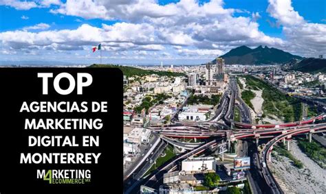Mejores Agencias De Marketing Digital En Monterrey Dimension Turistica Magazine