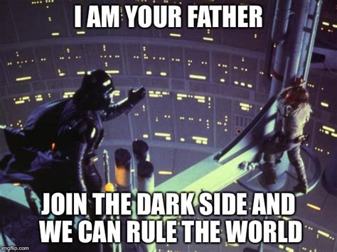 Star Wars I Am Your Father Memes Imgflip