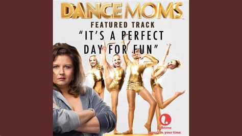 Its A Perfect Day For Fun From Dance Moms Youtube