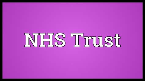 Nhs Trust Meaning Youtube