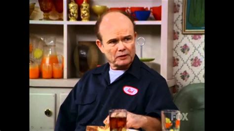 Kurtwood larson smith (born july 3, 1943) is an american television and film actor. Red Forman Will Put His Foot In Your Ass A Hundred ...