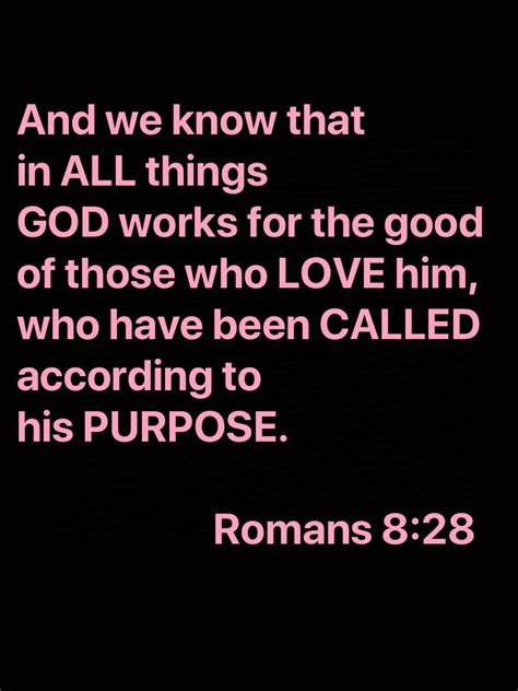 God Works All Things Together For My Good Romans8 28 Romans8v28 Bibleverses