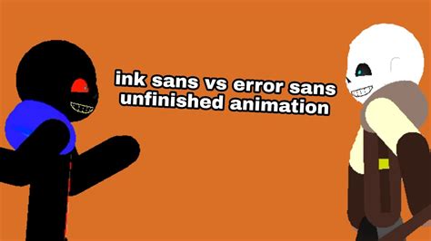 Ink Sans Vs Error Sans Unfinished Animationstick Nodes Youtube