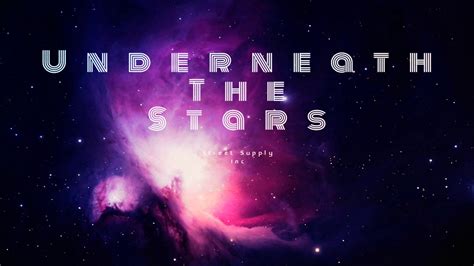 Underneath The Stars Youtube