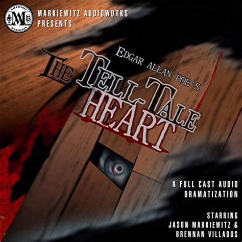 Edgar Allan Poes The Tell Tale Heart Dramatized By Edgar Allan Poe