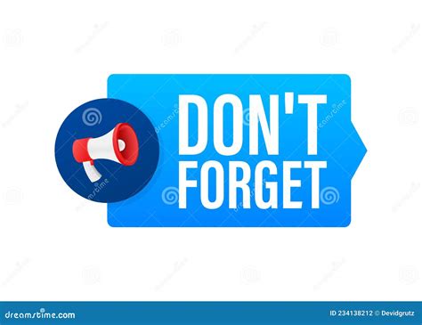 Megaphone With Don T Forget Vector Illustration Stock Vector Illustration Of Important Dont