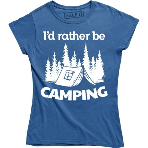 Half It Id Rather Be Camping Funny Hilarious Camper Camp Womens