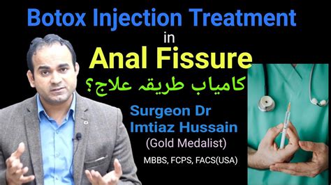 Botox Injection Treatment For Anal Fissure Benefits Limitations Surgeon Dr Imtiaz Hussain