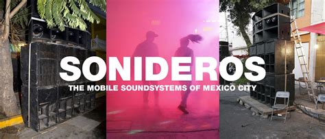 Sonideros The Mobile Soundsystems Of Mexico City · Feature Ra