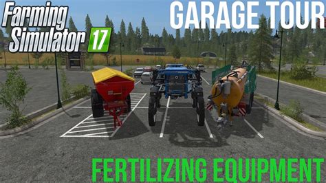 Farming Simulator 17 Garage Tour Fertilizing Equipment Youtube