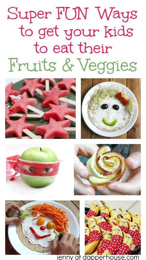 Super Fun Ways To Get Your Kids To Eat Their Fruits And Veggies Jenny