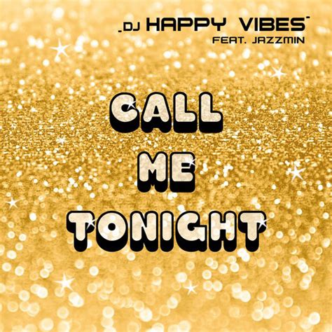 Call Me Tonight Single By Dj Happy Vibes Spotify