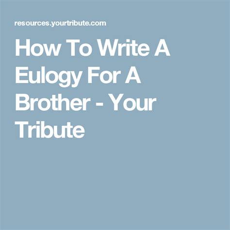How To Write A Eulogy For A Brother Your Tribute Writing A