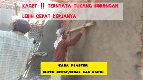 Cara Plaster Dinding Bata Yang Super Cepat Tebal Dan Rapih Youtube