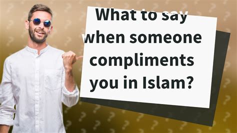 What To Say When Someone Compliments You In Islam YouTube