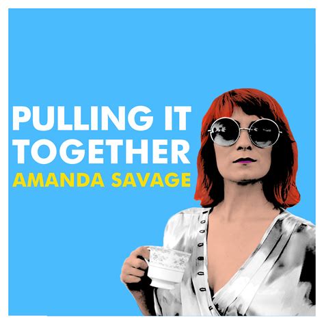 Pulling It Together With Amanda G Savage Listen Via Stitcher For
