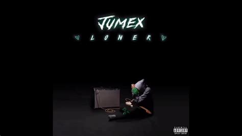 Jumex Loner Official Audio Youtube