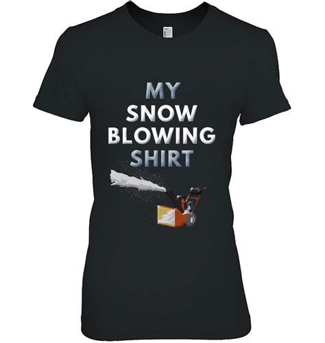 Funny Snow Blower Shirt Snow Blowing Winter Ts Men Women