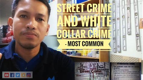 Most Common Street Crime And White Collar Crime Youtube