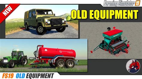 Fs19 Old Equipment Mods 2019 09 08 Review Youtube
