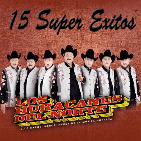 15 Super Exitos - Album by Los Huracanes del Norte | Spotify