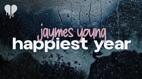 Jaymes Young Happiest Year Lyrics Youtube