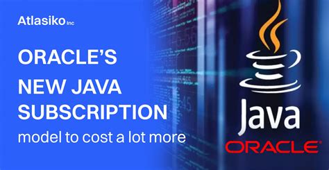 Oracles New Java Subscription Model To Cost A Lot More Atlasiko Inc