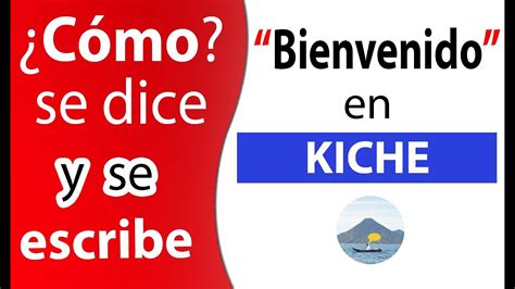 Como Se Dice Bienvenido En Kiche Youtube