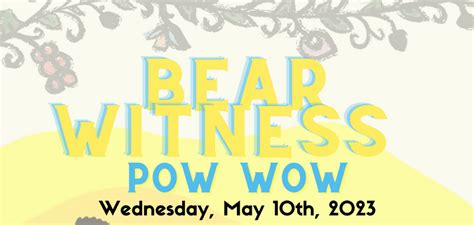 Youre Invited Bear Witness Pow Wow Bimose Tribal Council Inc We