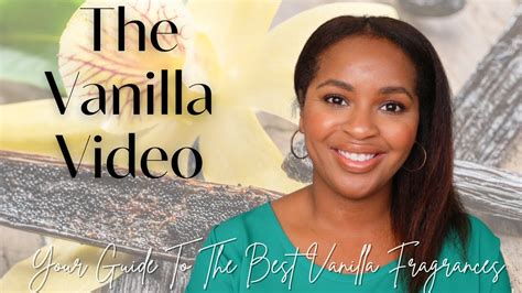 The Vanilla Video Vanilla Fragrance Buying Guide Best Vanilla
