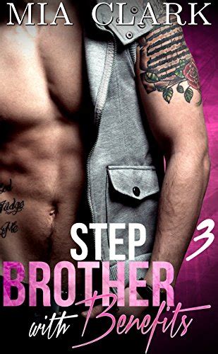Stepbrother With Benefits 3 Mia Clark 9781511599047 Books