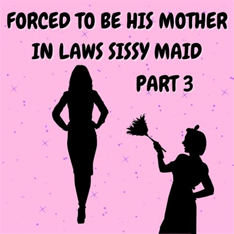 forced to be his mother in laws sissy maid part 3 x rated etsy australia