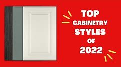 Top Cabinet Door Styles of 2022