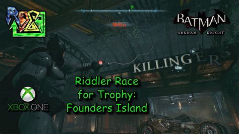 Arkham knight shows riddle locations and solutions that unlock character bios, stories and more. Riddler Trophy Race - Founders Island - Batman: Arkham Knight - YouTube