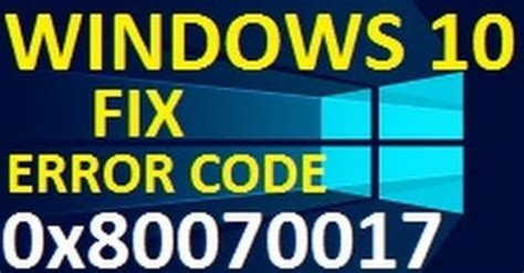 Guide To Fix Error Code 0x80070017