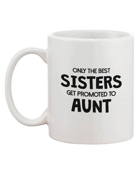 Funny Ceramic Coffee Mug Only The Best Sisters Get