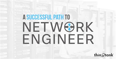A Successful Path To Network Engineer Thinqtank Learning Network Engineer Engineering