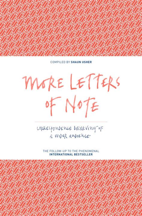 More Letters Of Note Correspondence Deserving Of A Wider Audience By Shaun Usher Goodreads