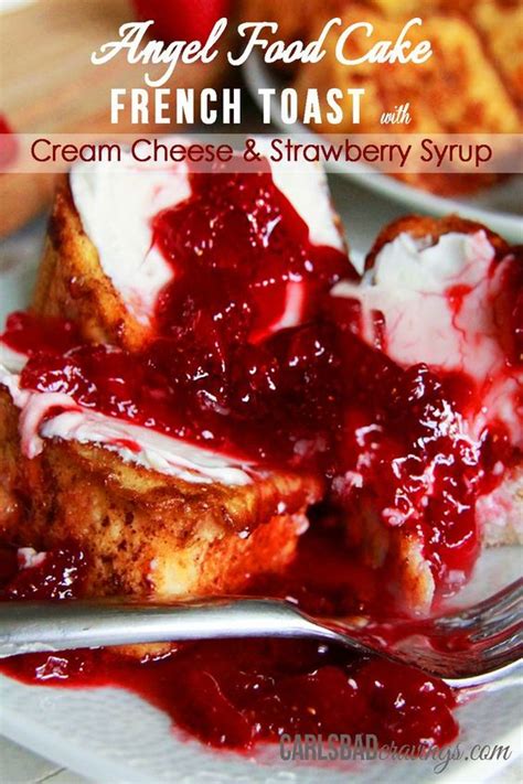 Angel Food Cake French Toast With Strawberry Syrup And Cream Cheese
