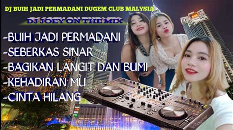 Dj Buih Jadi Permadani Full Bass Dugem Club Malysia Youtube