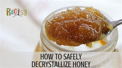 How To Decrystallize Honey And Keep It Raw Rootsy Network