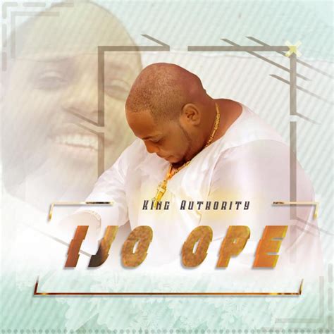 ‎ijo Ope Single By King Authority On Apple Music