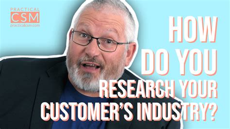 How Do You Research Your Customers Industry Practicalcsm