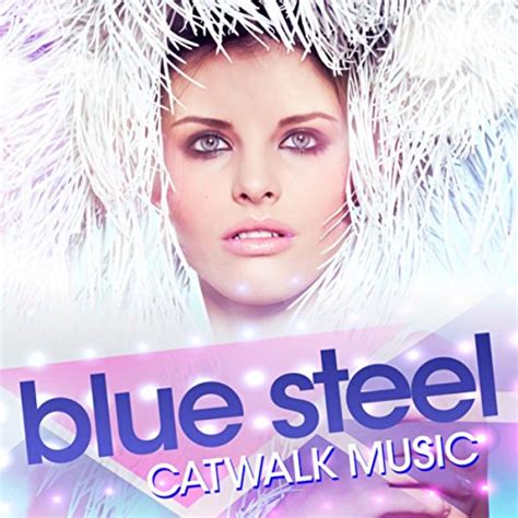 Blue Steel Catwalk Music De Various Artists Sur Amazon Music Amazonfr