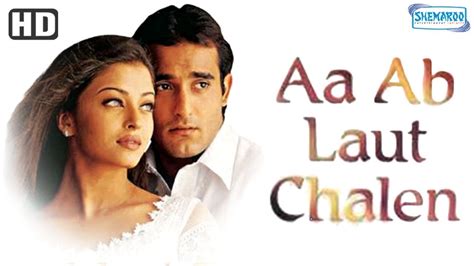 The film's script was written by sachin bhowmick and rumi jaffery. Aa Ab Laut Chalen | Aishwarya Rai&Akshaye Khanna - YouTube