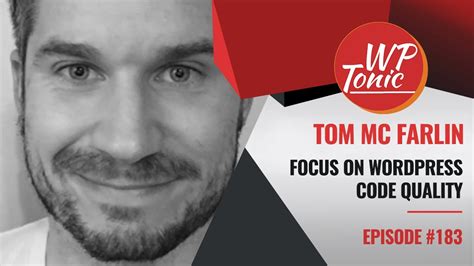 183 WP Tonic Tom McFarlin Focused On Quality WordPress Code YouTube